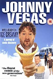 Johnny Vegas: Who's Ready for Ice Cream? - Movie Poster Johnny Vegas: Who's Ready for Ice Cream? - Movie Poster