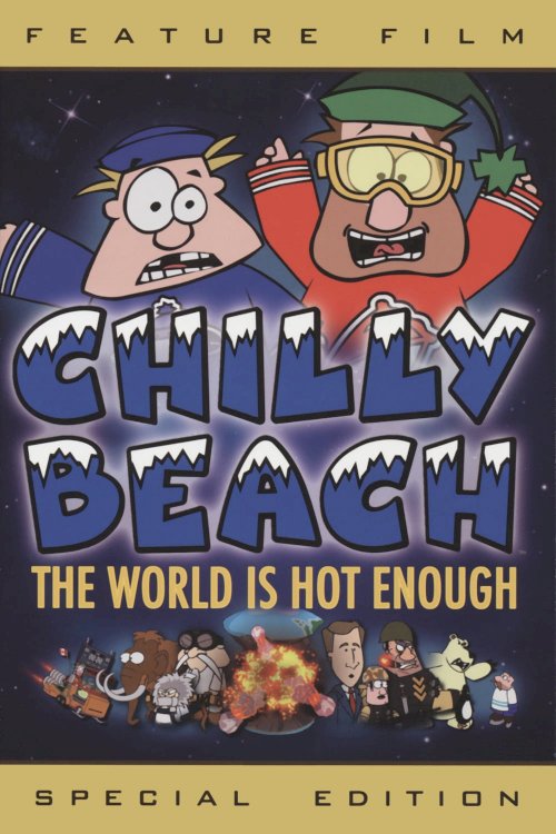 Chilly Beach: The World is Hot Enough - Movie Poster Chilly Beach: The World is Hot Enough - Movie Poster