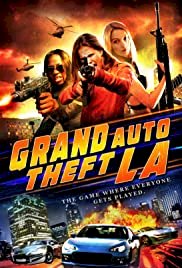Grand Auto Theft: L.A. - Movie Poster Grand Auto Theft: L.A. - Movie Poster