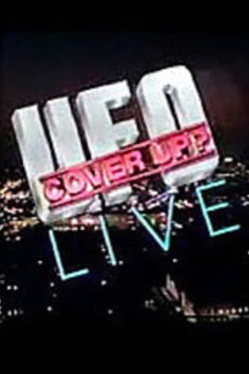 UFO Cover-Up?: Live! - Movie Poster UFO Cover-Up?: Live! - Movie Poster