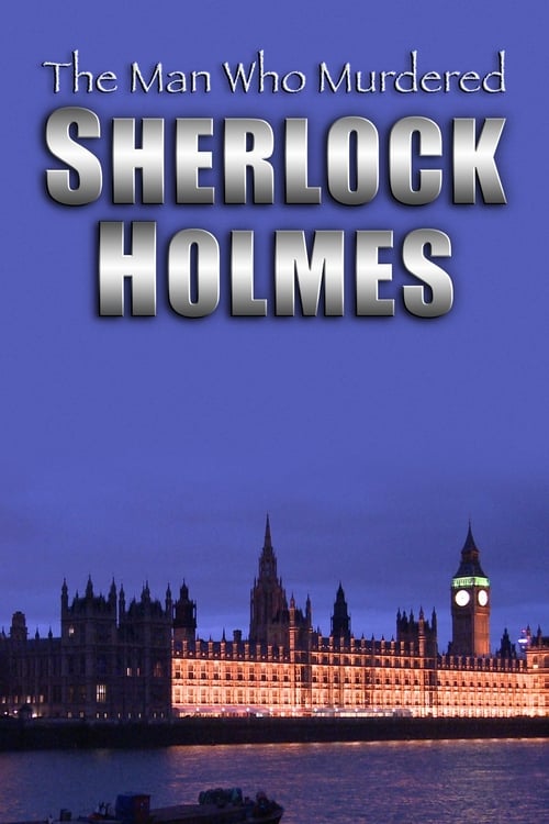 The Man Who Murdered Sherlock Holmes - Movie Poster The Man Who Murdered Sherlock Holmes - Movie Poster