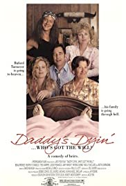 Daddy's Dyin'... Who's Got the Will? - Movie Poster Daddy's Dyin'... Who's Got the Will? - Movie Poster