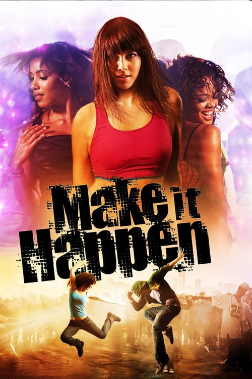 Make It Happen - Movie Poster Make It Happen - Movie Poster