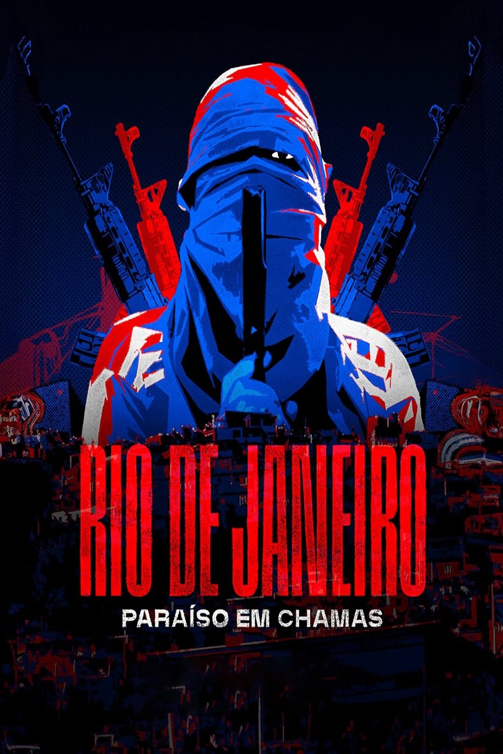 Rio de Janeiro: Paraíso em Chamas - Movie Poster Rio de Janeiro: Paraíso em Chamas - Movie Poster