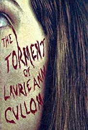 The Torment of Laurie Ann Cullom - Movie Poster The Torment of Laurie Ann Cullom - Movie Poster