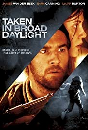 Taken in Broad Daylight - Movie Poster Taken in Broad Daylight - Movie Poster