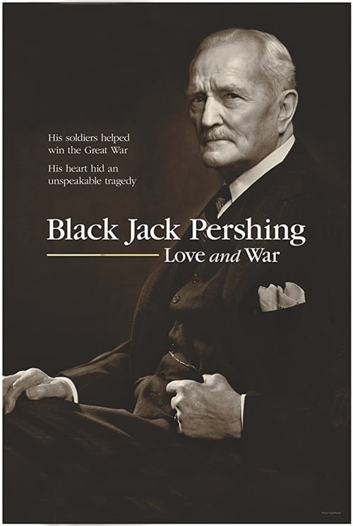 Black Jack Pershing: Love and War - Movie Poster Black Jack Pershing: Love and War - Movie Poster