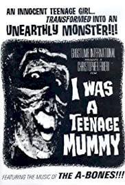 I Was a Teenage Mummy - Movie Poster I Was a Teenage Mummy - Movie Poster