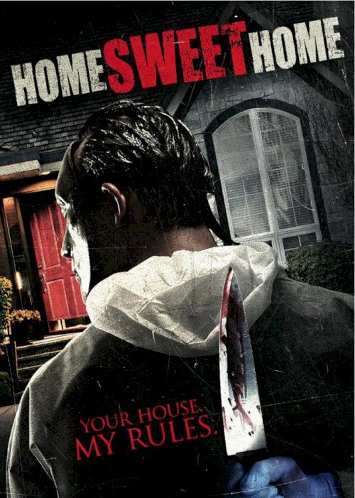 Home Sweet Home - Movie Poster Home Sweet Home - Movie Poster