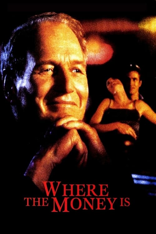 Where the Money Is - Movie Poster Where the Money Is - Movie Poster