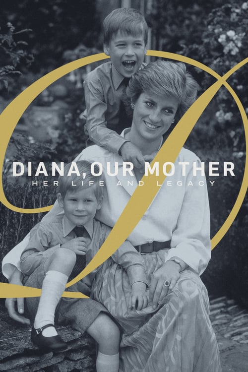 Diana, Our Mother: Her Life and Legacy - Movie Poster Diana, Our Mother: Her Life and Legacy - Movie Poster