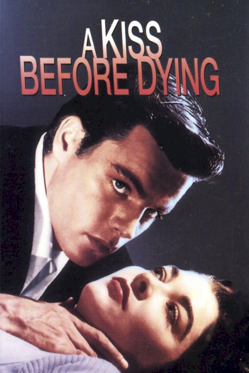 A Kiss Before Dying - Movie Poster A Kiss Before Dying - Movie Poster