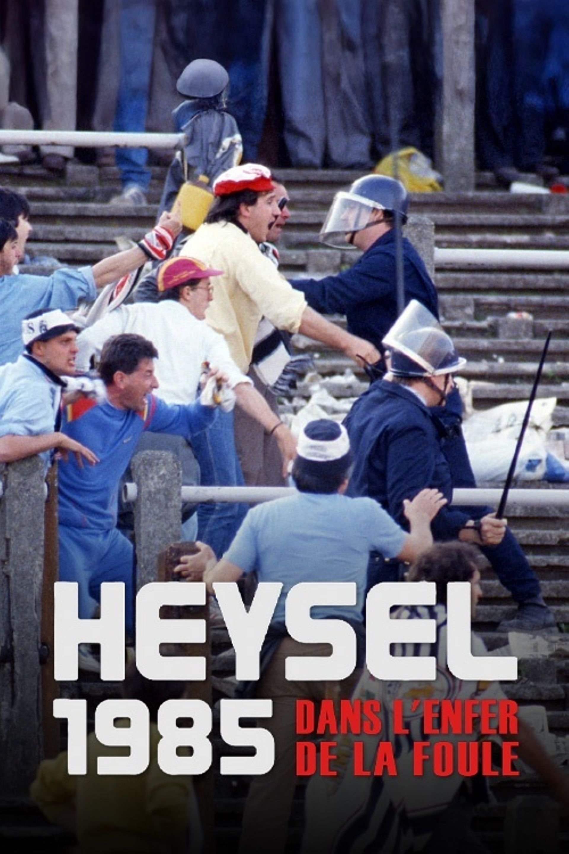 Heysel 1985 - Dans l'enfer de la foule - Movie Poster Heysel 1985 - Dans l'enfer de la foule - Movie Poster