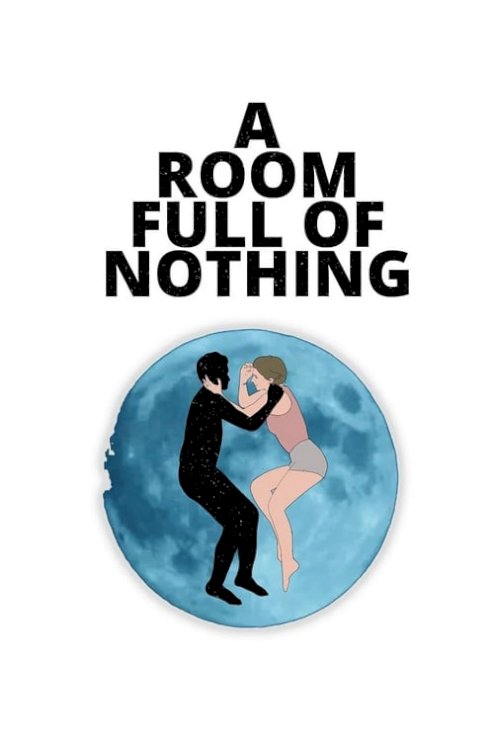 A Room Full of Nothing - Movie Poster A Room Full of Nothing - Movie Poster