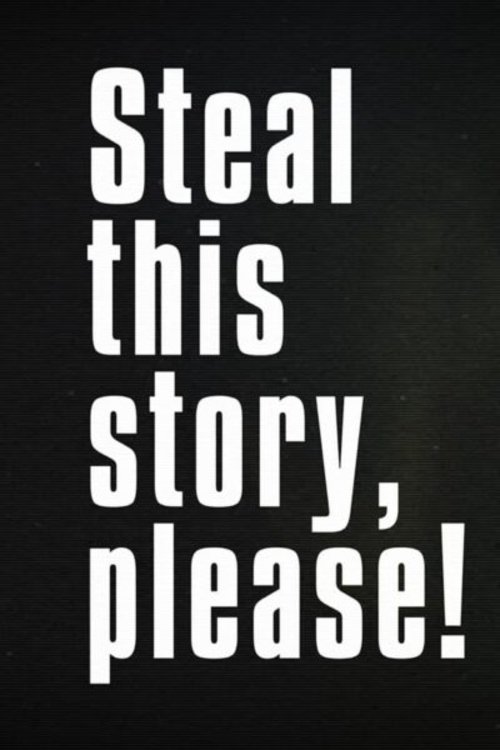 Steal This Story, Please! - Movie Poster Steal This Story, Please! - Movie Poster