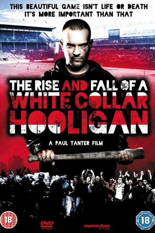 The Rise & Fall of a White Collar Hooligan - Movie Poster The Rise & Fall of a White Collar Hooligan - Movie Poster