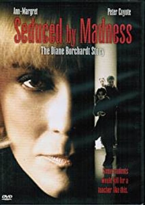 Seduced by Madness: The Diane Borchardt Story - Movie Poster Seduced by Madness: The Diane Borchardt Story - Movie Poster