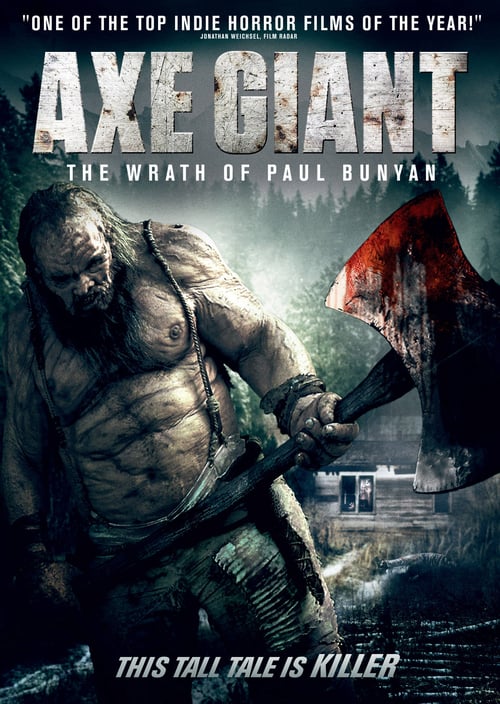 Axe Giant: The Wrath of Paul Bunyan - Movie Poster Axe Giant: The Wrath of Paul Bunyan - Movie Poster