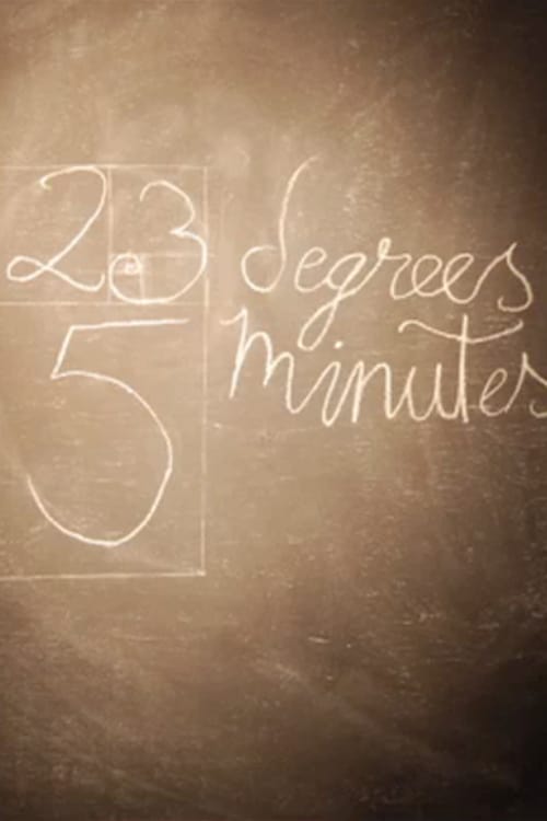 23 Degrees, 5 Minutes - Movie Poster 23 Degrees, 5 Minutes - Movie Poster
