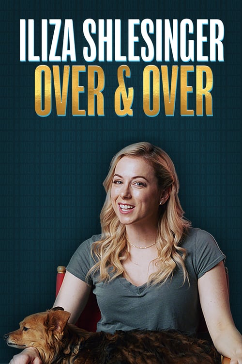 Iliza Shlesinger: Over & Over - Movie Poster Iliza Shlesinger: Over & Over - Movie Poster