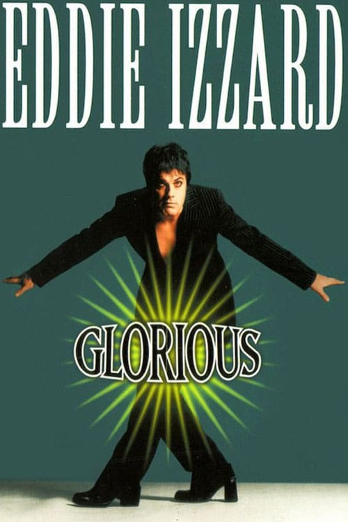 Eddie Izzard: Glorious - Movie Poster Eddie Izzard: Glorious - Movie Poster