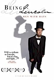 Being Lincoln: Men with Hats - Movie Poster