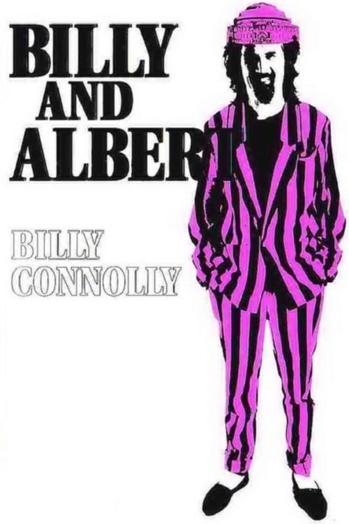 Billy Connolly: Billy and Albert (Live at the Royal Albert Hall) - Movie Poster Billy Connolly: Billy and Albert (Live at the Royal Albert Hall) - Movie Poster