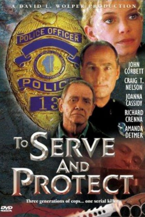 To Serve and Protect - Movie Poster To Serve and Protect - Movie Poster