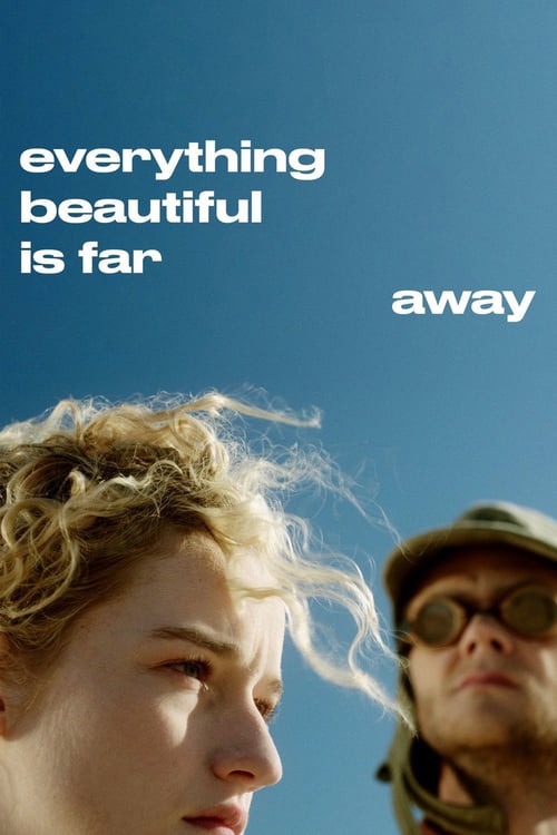 Everything Beautiful Is Far Away - Movie Poster Everything Beautiful Is Far Away - Movie Poster