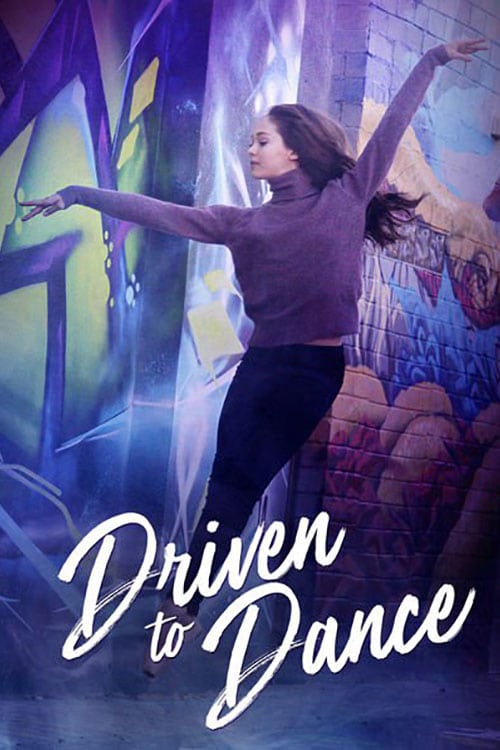 Driven to Dance - Movie Poster Driven to Dance - Movie Poster