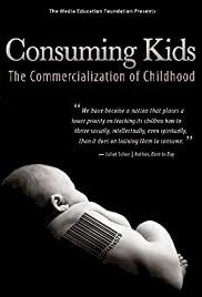 Consuming Kids: The Commercialization of Childhood - Movie Poster Consuming Kids: The Commercialization of Childhood - Movie Poster