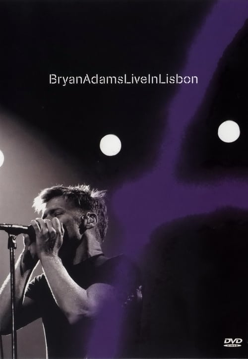 Bryan Adams - Live in Lisbon - Movie Poster Bryan Adams - Live in Lisbon - Movie Poster