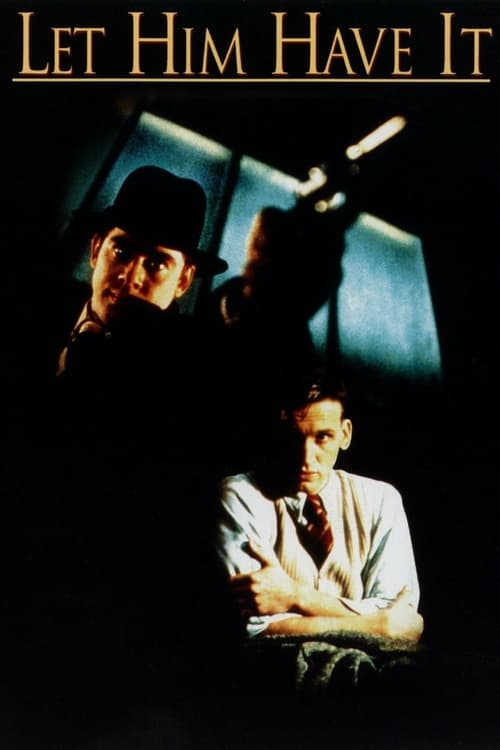 Let Him Have It - Movie Poster Let Him Have It - Movie Poster