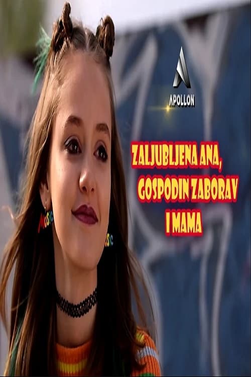 Ana in Love, Mister Oblivion and Mom - Movie Poster Ana in Love, Mister Oblivion and Mom - Movie Poster