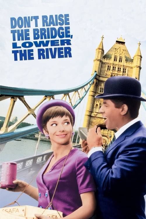 Don't Raise the Bridge, Lower the River - Movie Poster Don't Raise the Bridge, Lower the River - Movie Poster
