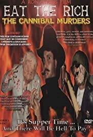Eat the Rich: The Cannibal Murders - Movie Poster Eat the Rich: The Cannibal Murders - Movie Poster
