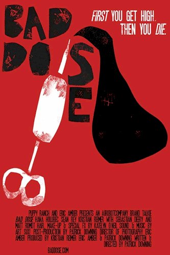 Bad Dose - Movie Poster Bad Dose - Movie Poster