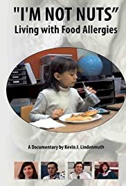 I'm Not Nuts: Living with Food Allergies - Movie Poster I'm Not Nuts: Living with Food Allergies - Movie Poster