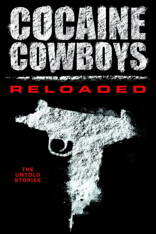 Cocaine Cowboys: Reloaded - Movie Poster Cocaine Cowboys: Reloaded - Movie Poster