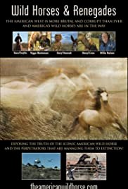 Wild Horses and Renegades - Movie Poster Wild Horses and Renegades - Movie Poster