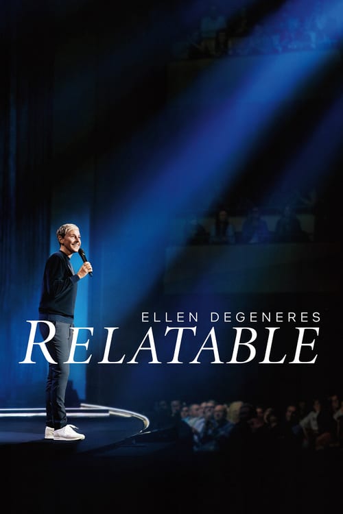Ellen DeGeneres: Relatable - Movie Poster Ellen DeGeneres: Relatable - Movie Poster