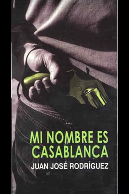 Mi Nombre es Casablanca - Movie Poster