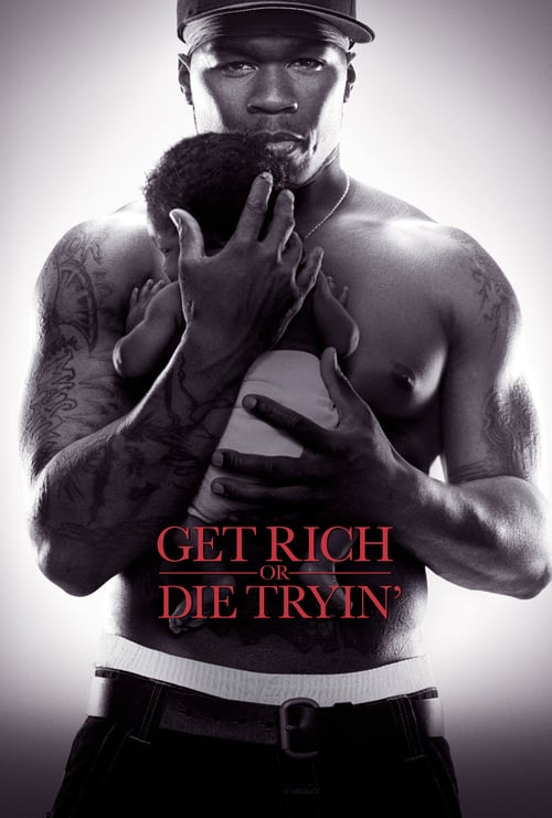 Get Rich or Die Tryin' - Movie Poster Get Rich or Die Tryin' - Movie Poster