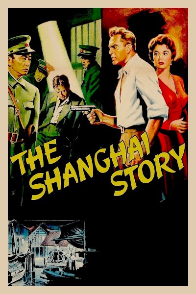 The Shanghai Story - Movie Poster The Shanghai Story - Movie Poster