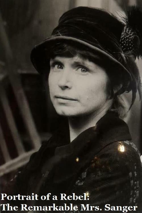 Portrait of a Rebel: The Remarkable Mrs. Sanger - Movie Poster Portrait of a Rebel: The Remarkable Mrs. Sanger - Movie Poster