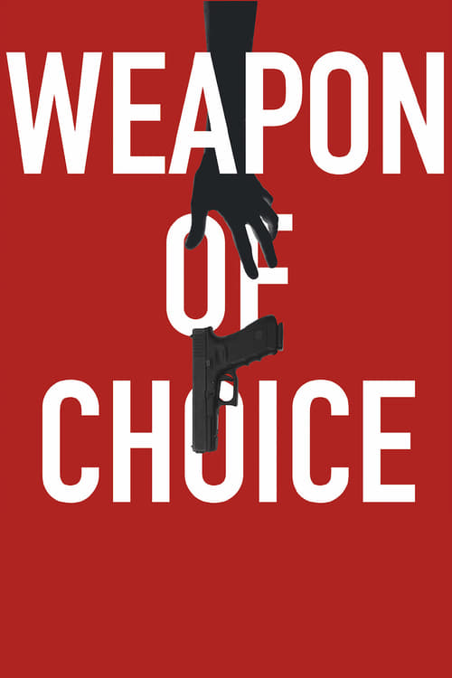 Weapon of Choice - Movie Poster Weapon of Choice - Movie Poster
