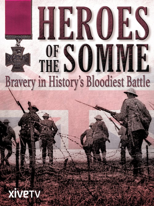 Heroes of the Somme - Movie Poster Heroes of the Somme - Movie Poster
