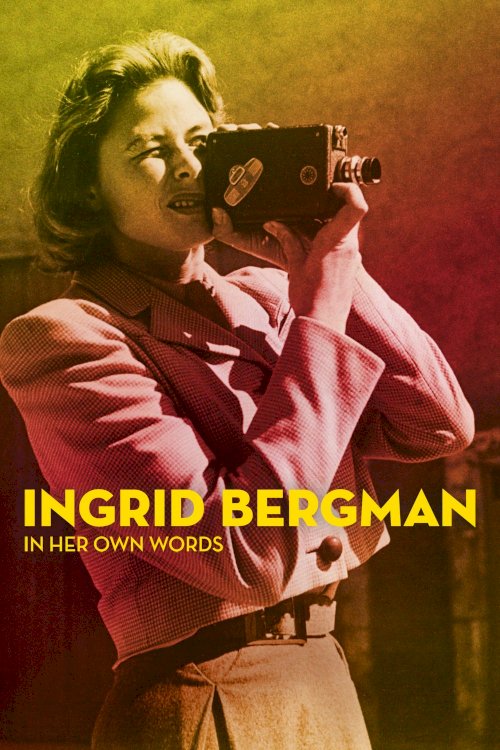 Ingrid Bergman: In Her Own Words - Movie Poster Ingrid Bergman: In Her Own Words - Movie Poster