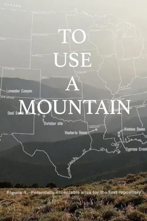 To Use a Mountain - Movie Poster To Use a Mountain - Movie Poster