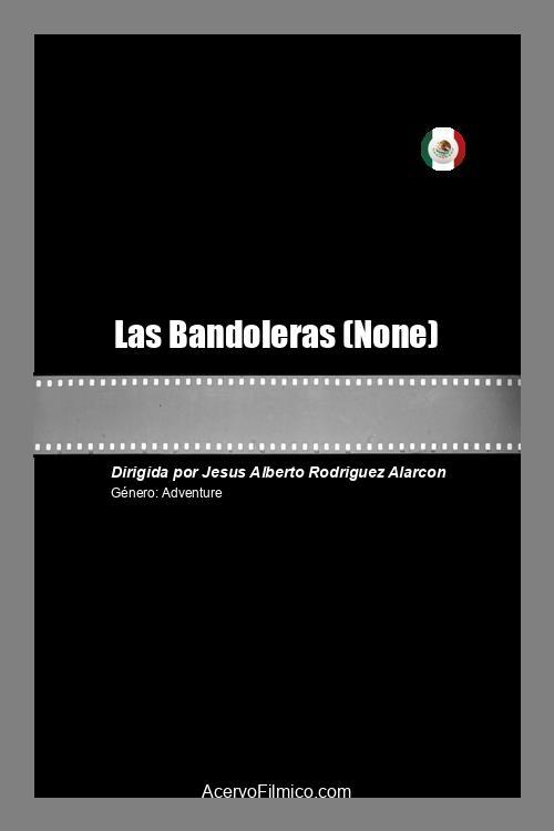 Las Bandoleras - Movie Poster